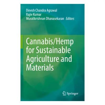 "Cannabis/Hemp for Sustainable Agriculture and Materials" - "" ("Agrawal Dinesh Chandra")(Paperb