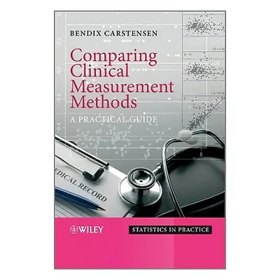 "Comparing Clinical Measurement Methods: A Practical Guide" - "" ("Carstensen Bendix")(Pevná vaz