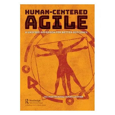 "Human-Centered Agile: A Unified Approach for Better Outcomes" - "" ("Montalbano Joe")(Paperback