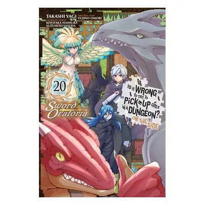 "Is It Wrong to Try to Pick Up Girls in a Dungeon? on the Side: Sword Oratoria, Vol. 20 (Manga):