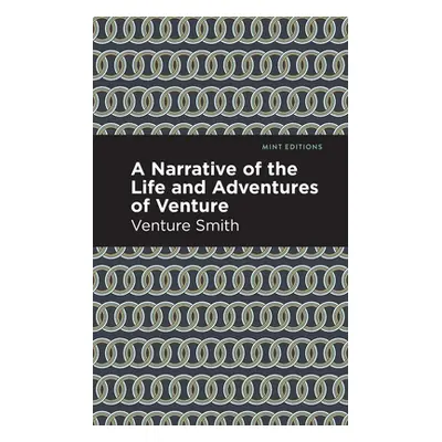 "A Narrative of the Life and Adventure of Venture" - "" ("Smith Venture")(Paperback)