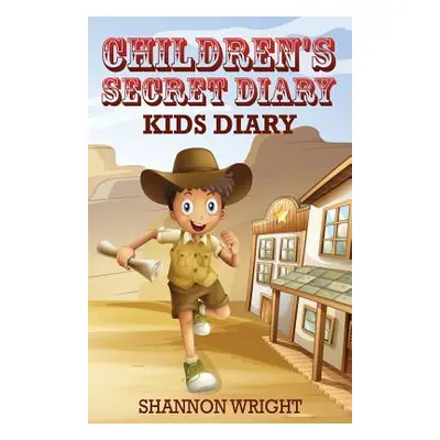 "Children's Secret Diary: Kid's Diary" - "" ("Wright Shannon")(Paperback)