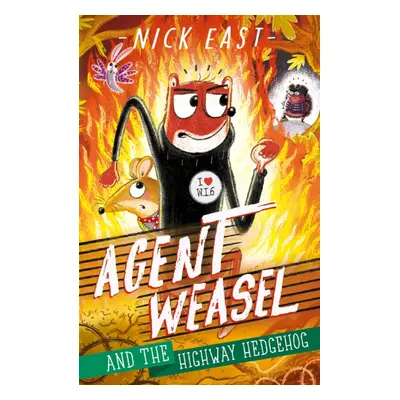 "Agent Weasel and the Highway Hedgehog" - "Book 4" ("East Nick")(Paperback / softback)