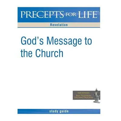 "Precepts for Life Study Guide: God's Message to the Church (Revelation)" - "" ("Arthur Kay")(Pa