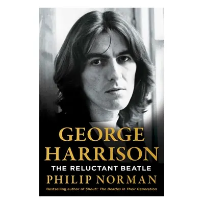 "George Harrison: The Reluctant Beatle" - "" ("Norman Philip")(Pevná vazba)