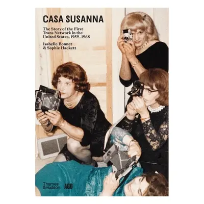 "Casa Susanna: The Story of the First Trans Network in the United States, 1959-1968" - "" ("Bonn