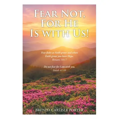 "Fear Not, For He Is with Us!" - "" ("Porter Brenda Carlisle")(Paperback)