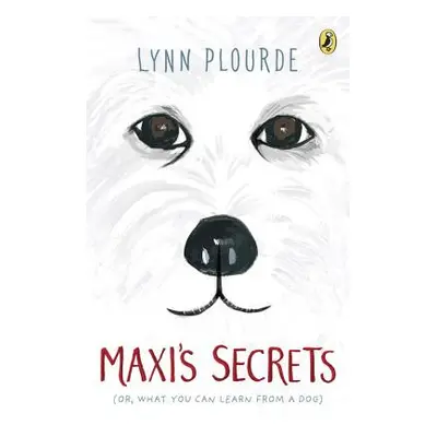 "Maxi's Secrets: (Or, What You Can Learn from a Dog)" - "" ("Plourde Lynn")(Paperback)