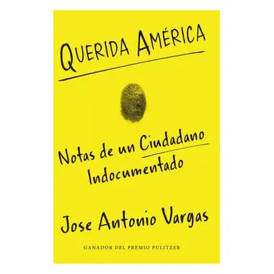 "Dear America \ Querida Amrica (Spanish Edition)" - "" ("Vargas Jose Antonio")(Paperback)