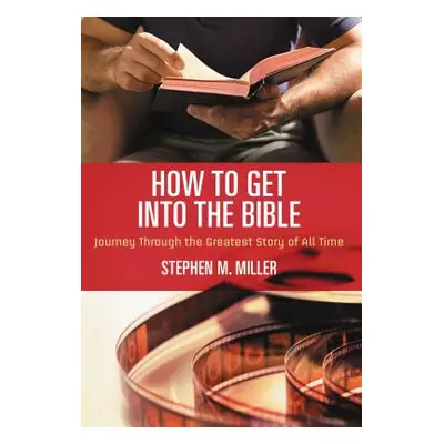 "How to Get Into the Bible" - "" ("Miller Stephen M.")(Paperback)