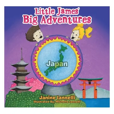 "Little James' Big Adventures: Japan" - "" ("Iannelli Janine")(Paperback)