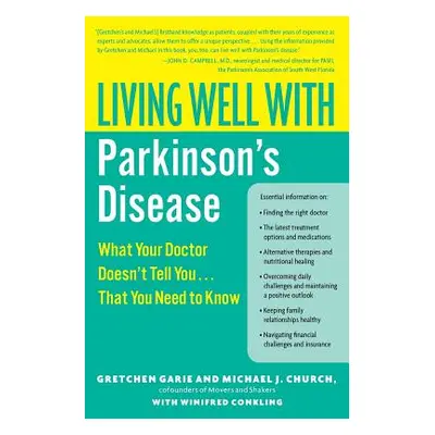 "Living Well with Parkinson's Disease: What Your Doctor Doesn't Tell You... That You Need to Kno