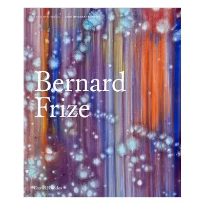 "Bernard Frize" - "" ("Rhodes David")(Pevná vazba)