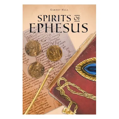 "Spirits of Ephesus" - "" ("Hall Garnet")(Paperback)