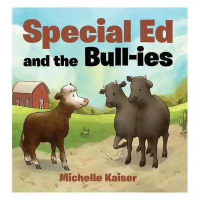 "Special Ed and the Bull-ies" - "" ("Kaiser Michelle E.")(Pevná vazba)