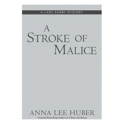 "A Stroke of Malice" - "" ("Huber Anna Lee")(Paperback)