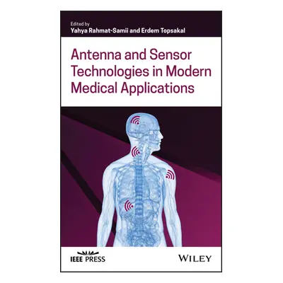 "Antenna and Sensor Technologies in Modern Medical Applications" - "" ("Rahmat-Samii Yahya")(Pev