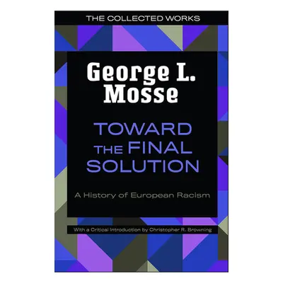 "Toward the Final Solution: A History of European Racism" - "" ("Mosse George L.")(Paperback)