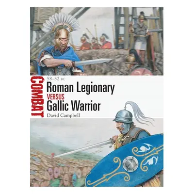 "Roman Legionary Vs Gallic Warrior: 58-52 BC" - "" ("Campbell David")(Paperback)