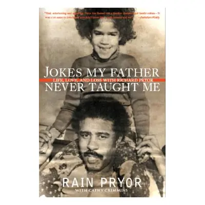 "Jokes My Father Never Taught Me: Life, Love, and Loss with Richard Pryor" - "" ("Pryor Rain")(P