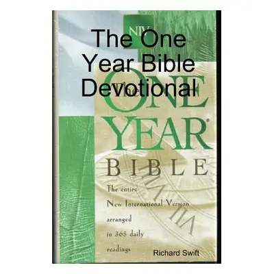 "The One Year Bible Devotional" - "" ("Swift Richard")(Paperback)