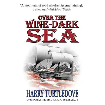 "Over the Wine-Dark Sea" - "" ("Turtledove Harry")(Paperback)