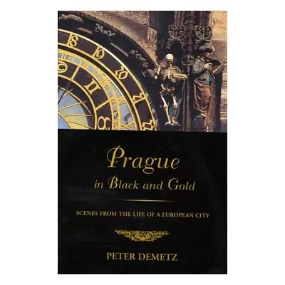 "Prague in Black and Gold" - "" ("Demetz Peter")(Paperback)