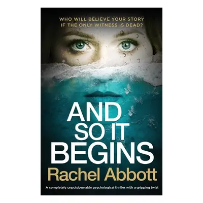 "And So It Begins: A completely unputdownable psychological thriller with a gripping twist" - ""