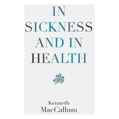 "In Sickness and in Health" - "" ("MacCallum Kenneth")(Paperback)