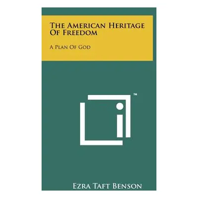 "The American Heritage Of Freedom: A Plan Of God" - "" ("Benson Ezra Taft")(Paperback)