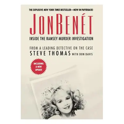 "JonBenet: Inside the Ramsey Murder Investigation" - "" ("Thomas Steve")(Paperback)