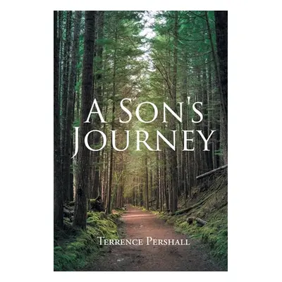 "A Son's Journey" - "" ("Pershall Terrence")(Paperback)