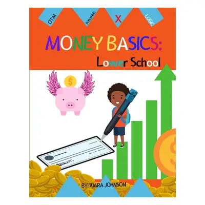 "Money Basics: Lower School" - "" ("Johnson Kiara")(Paperback)