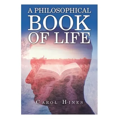 "A Philosophical Book of Life" - "" ("Hines Carol")(Paperback)