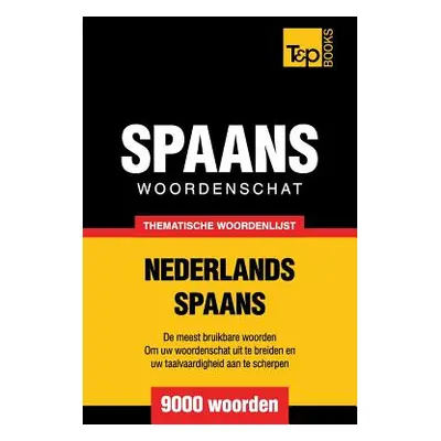 "Thematische woordenschat Nederlands-Spaans - 9000 woorden" - "" ("Taranov Andrey")(Paperback)