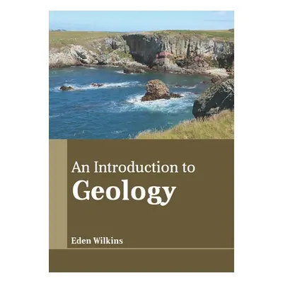 "An Introduction to Geology" - "" ("Wilkins Eden")(Pevná vazba)