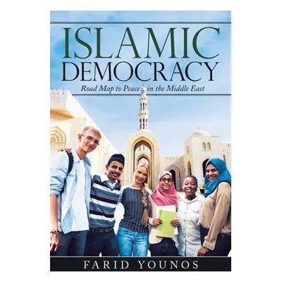 "Islamic Democracy: Road Map to Peace in the Middle East" - "" ("Younos Farid")(Paperback)