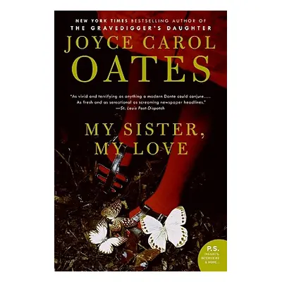 "My Sister, My Love: The Intimate Story of Skyler Rampike" - "" ("Oates Joyce Carol")(Paperback)