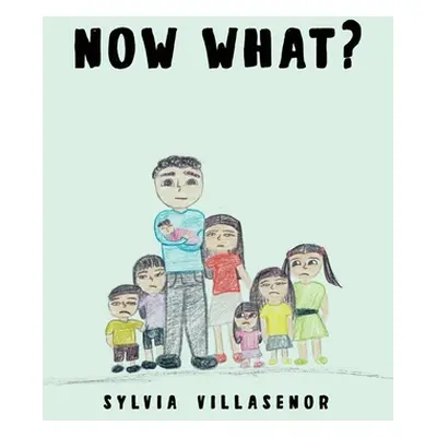 "Now What?" - "" ("Villasenor Sylvia")(Pevná vazba)