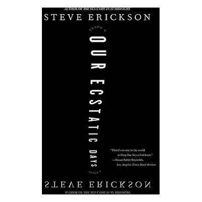 "Our Ecstatic Days" - "" ("Erickson Steve")(Paperback)