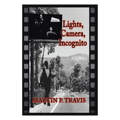 "Lights, Camera, Incognito" - "" ("Travis Martin P.")(Pevná vazba)