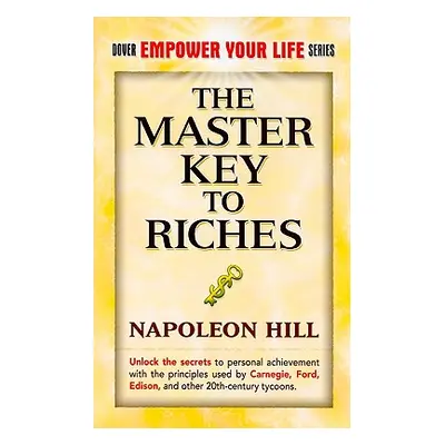 "The Master Key to Riches" - "" ("Hill Napoleon")(Paperback)