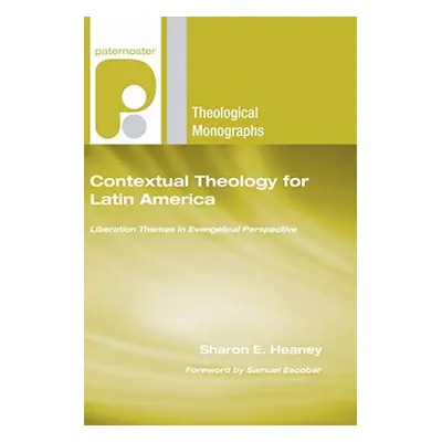 "Contextual Theology for Latin America" - "" ("Heaney Sharon E.")(Paperback)