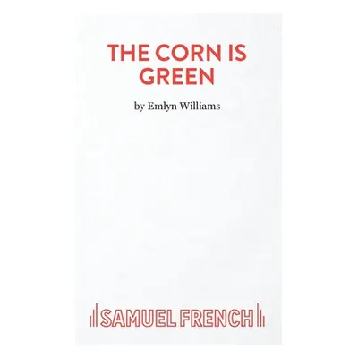 "The Corn is Green - A Play" - "" ("Williams Emlyn")(Paperback)