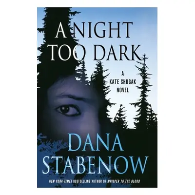 "A Night Too Dark: A Kate Shugak Novel" - "" ("Stabenow Dana")(Paperback)