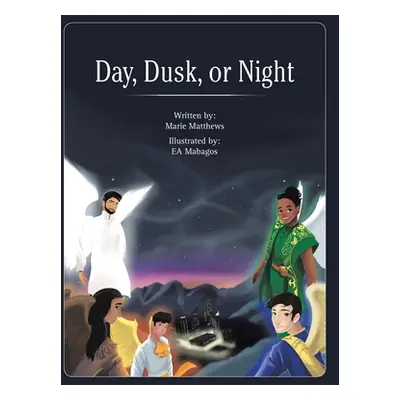 "Day, Dusk, or Night" - "" ("Matthews Marie")(Paperback)