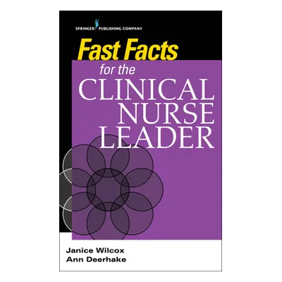 "Fast Facts for the Clinical Nurse Leader" - "" ("Wilcox Janice")(Paperback)