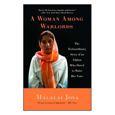 "A Woman Among Warlords: The Extraordinary Story of an Afghan Who Dared to Raise Her Voice" - ""