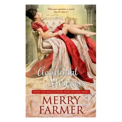 "The Accidental Mistress" - "" ("Farmer Merry")(Paperback)