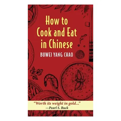 "How to Cook and Eat in Chinese" - "" ("Chao Buwei Yang")(Pevná vazba)